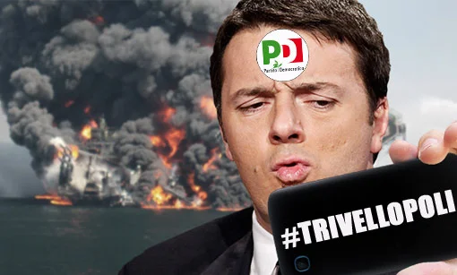 #Trivellopoli: Tutti i danni dell'emendamento di Renzie sul petrolio