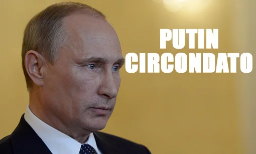 Putin circondato