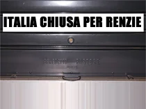 Italia chiusa per Renzie