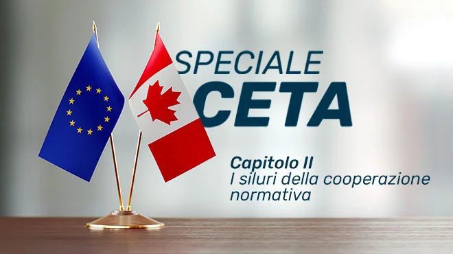 SPECIALE CETA: I siluri della cooperazione normativa (parte 2)
