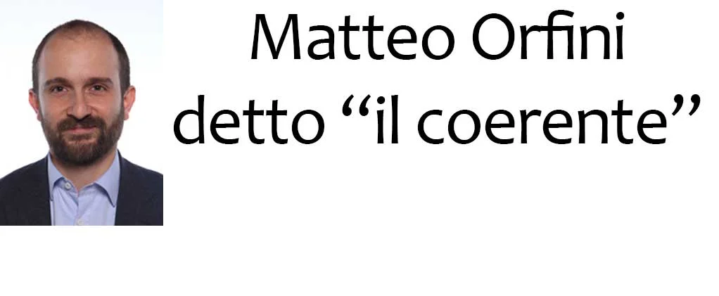 Lo chiamavano Orfini il coerente