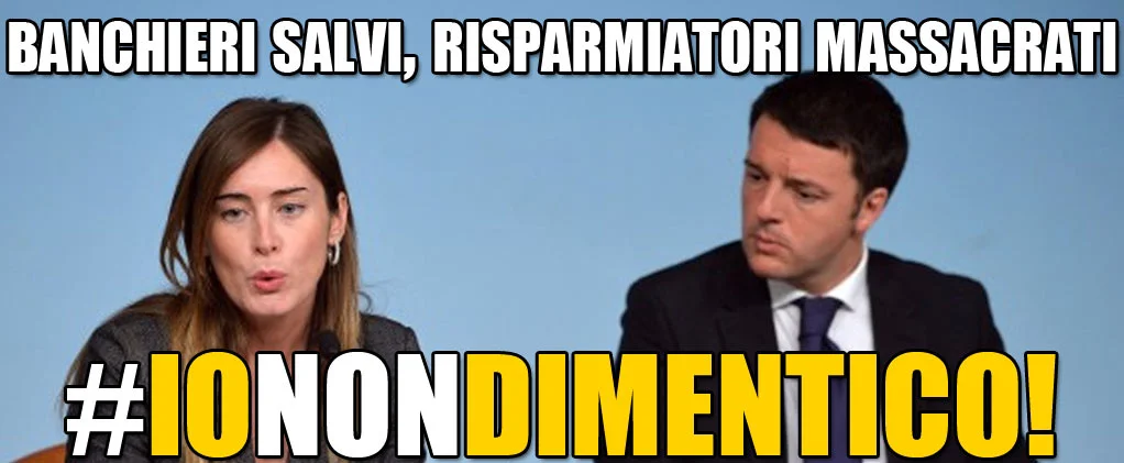 Avete salvato i banchieri e massacrato i risparmiatori #IoNonDimentico