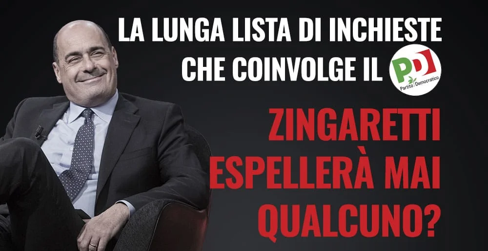 La lunga lista di inchiesta che coinvolge il PD: Zingaretti espellerà mai qualcuno?