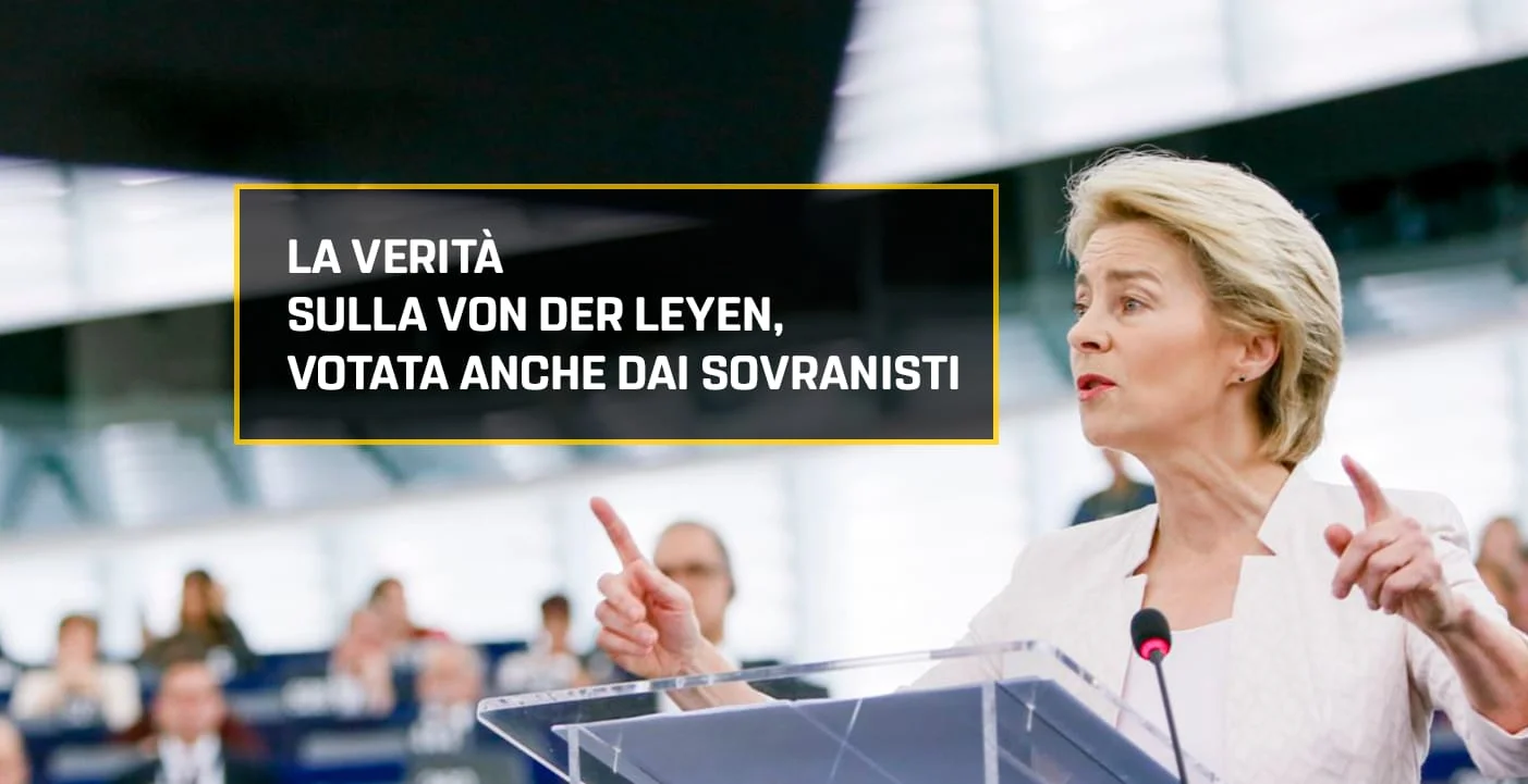 La verità sulla von der Leyen, votata anche dai sovranisti