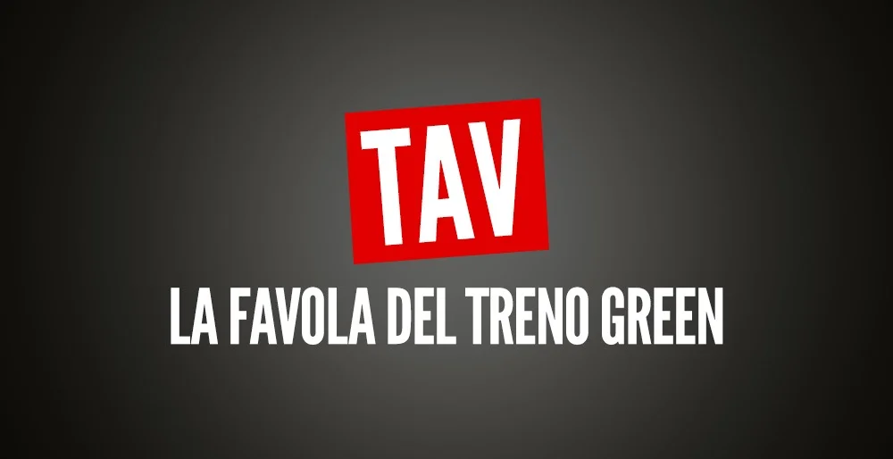 Treno ad alta vulnerabilità ambientale: la favoletta del Tav "green"