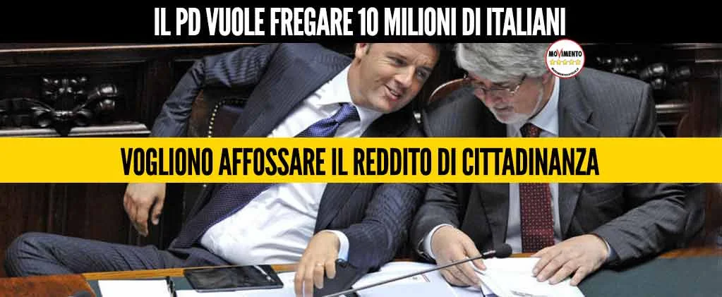 Il Pd vuole fottere 10 milioni di italiani #RedditoDiCittadinanzaSubito!