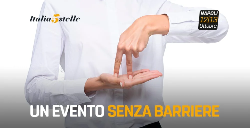Italia 5 Stelle, un evento interamente accessibile per i sordi