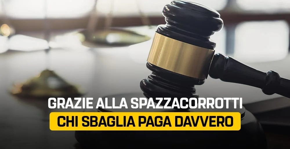 Grazie alla Spazzacorrotti chi sbaglia paga davvero