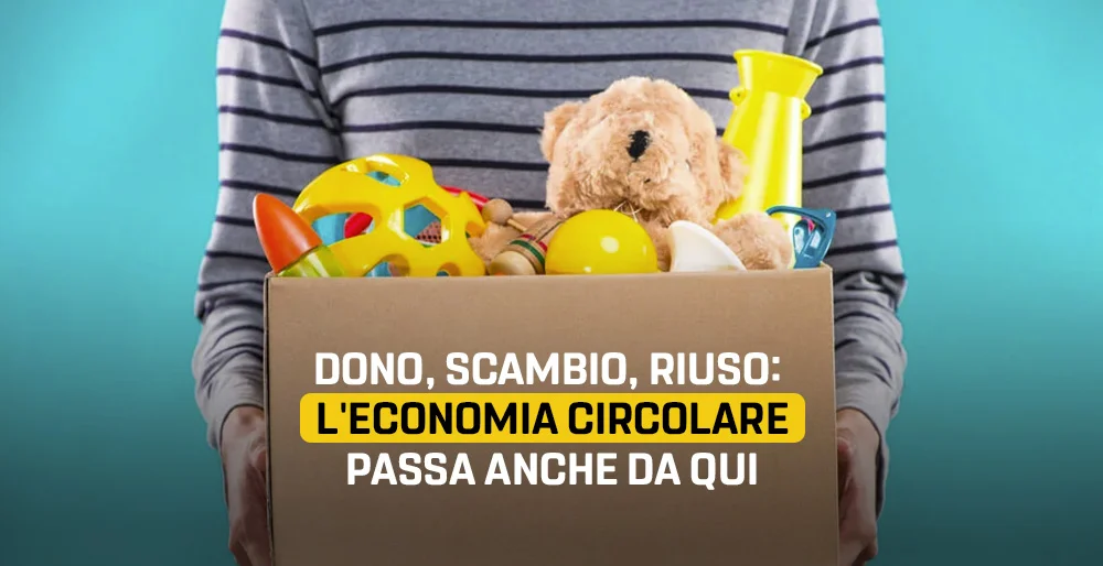 Dono, scambio, riuso: l'economia circolare passa anche da qui