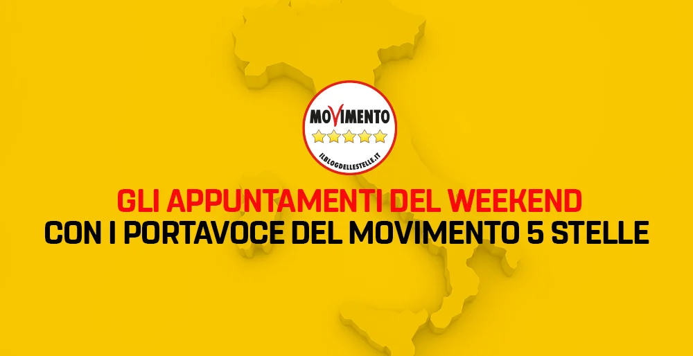Gli appuntamenti del weekend con i Portavoce del MoVimento 5 Stelle