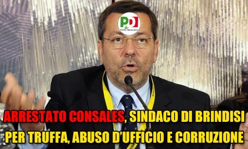 L'#ArrestatoPd del giorno: Mimmo Consales, sindaco di Brindisi