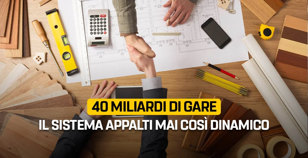 40 miliardi di gare: il sistema degli appalti mai stato così dinamico