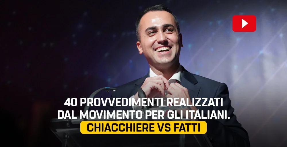 Ecco 40 provvedimenti realizzati dal MoVimento per gli italiani. CHIACCHIERE vs FATTI