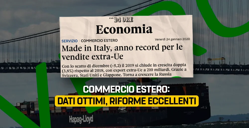 Commercio estero: dati ottimi, riforme eccellenti