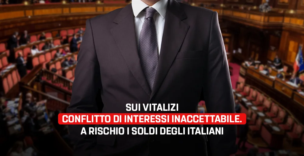 Sui vitalizi conflitto di interessi inaccettabile. A rischio una battaglia storica.