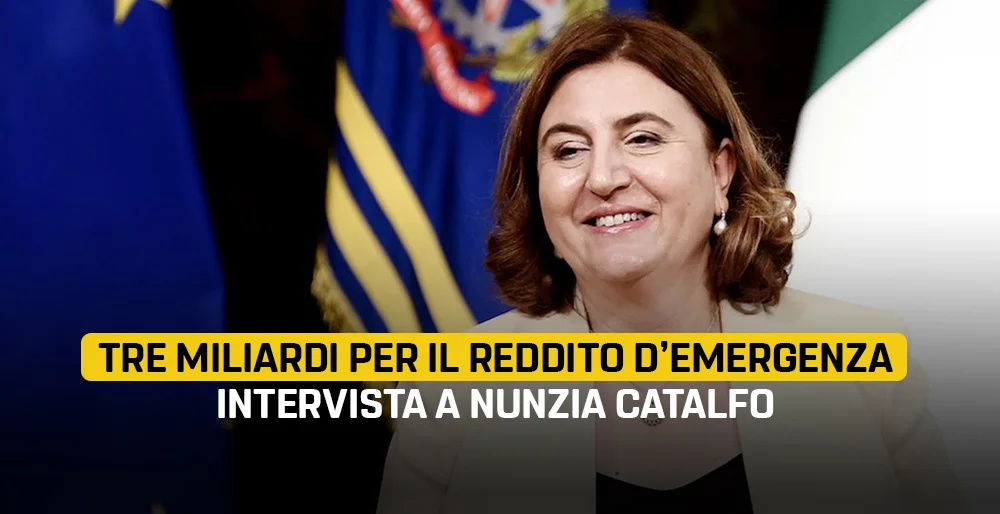 "Tre miliardi per il Reddito d'emergenza". Intervista a Nunzia Catalfo