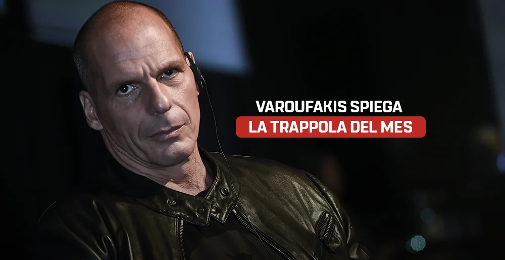 Varoufakis spiega la trappola del MES