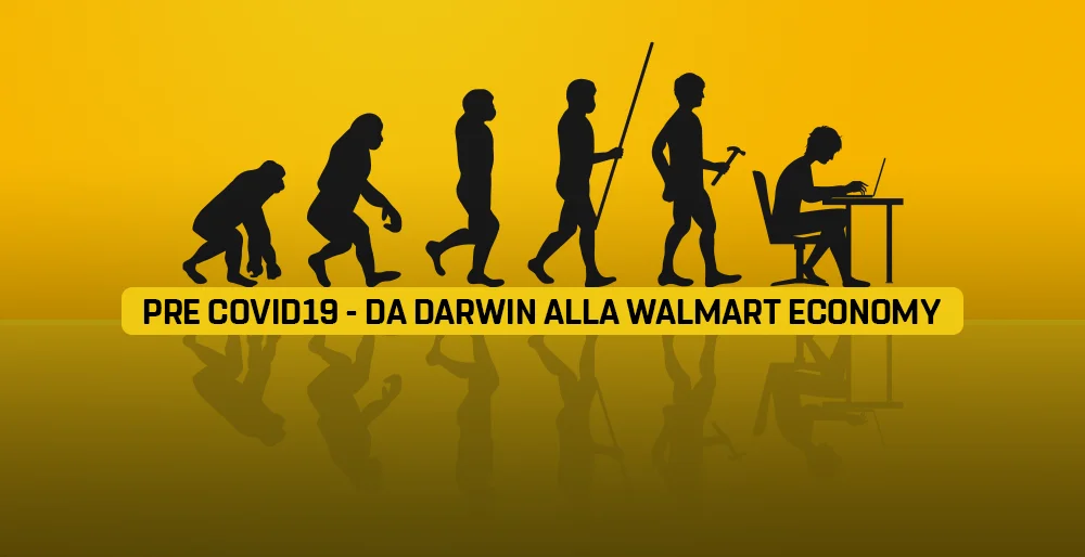 Pre Covid19 - da Darwin alla Walmart Economy
