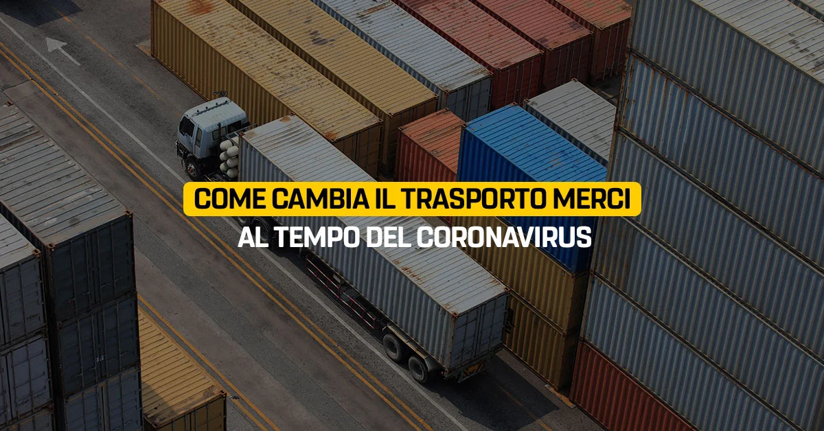 Come cambia il trasporto merci al tempo del coronavirus
