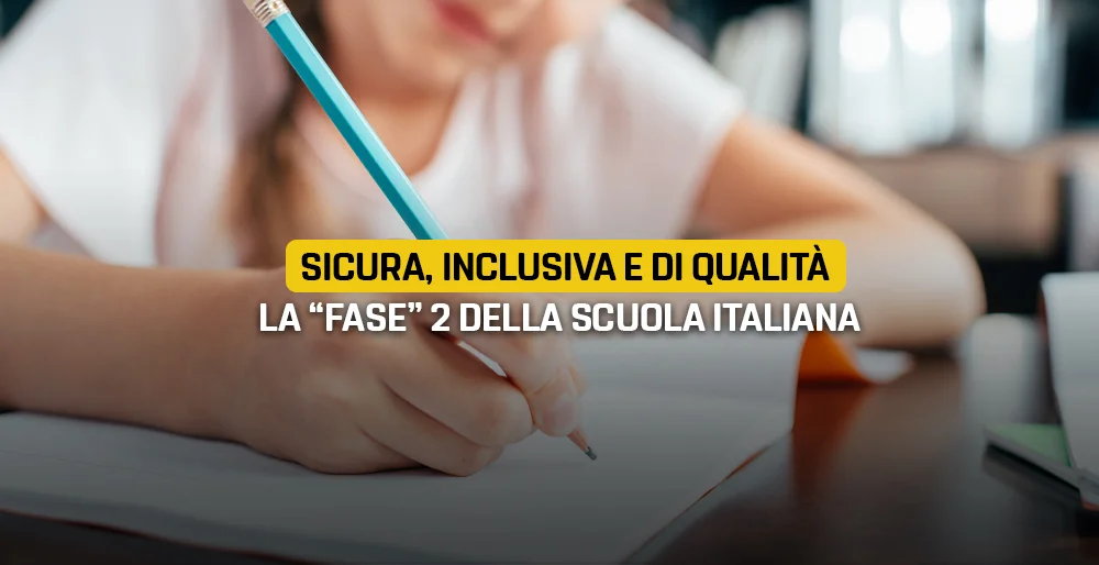 Sicura, inclusiva e di qualità. La “fase” 2 della scuola italiana
