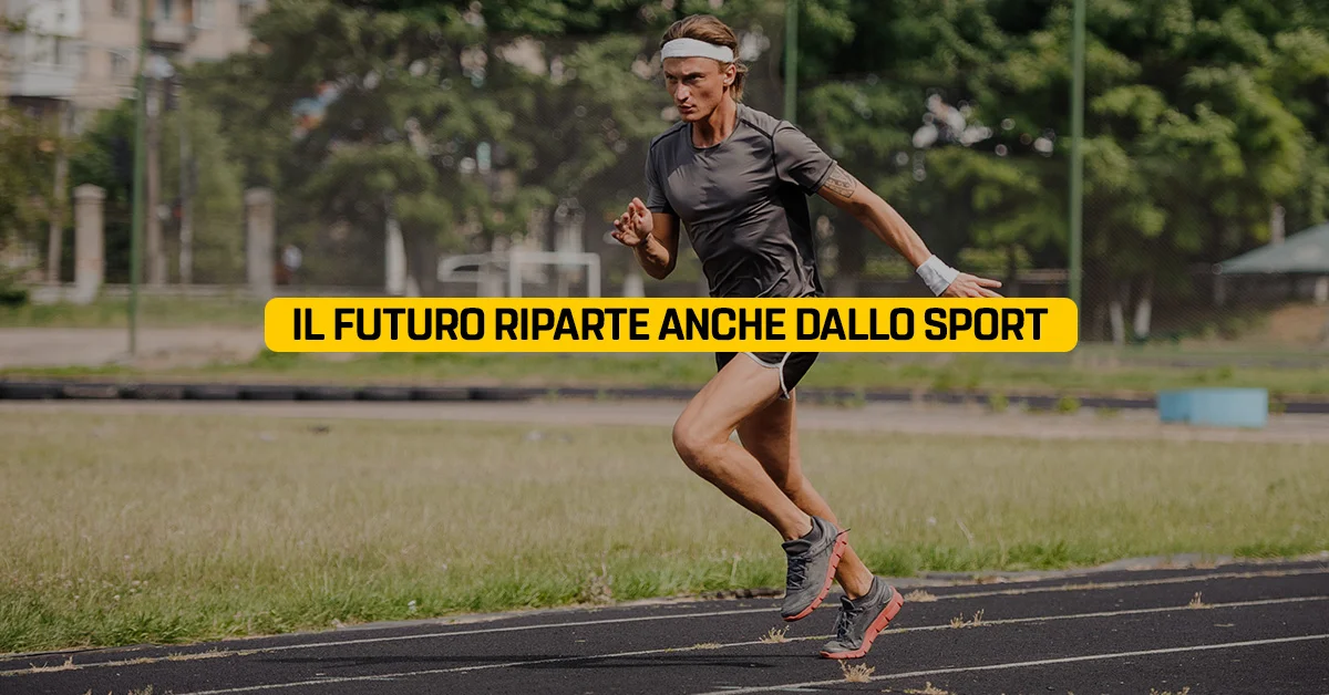 Il futuro riparte anche dallo sport