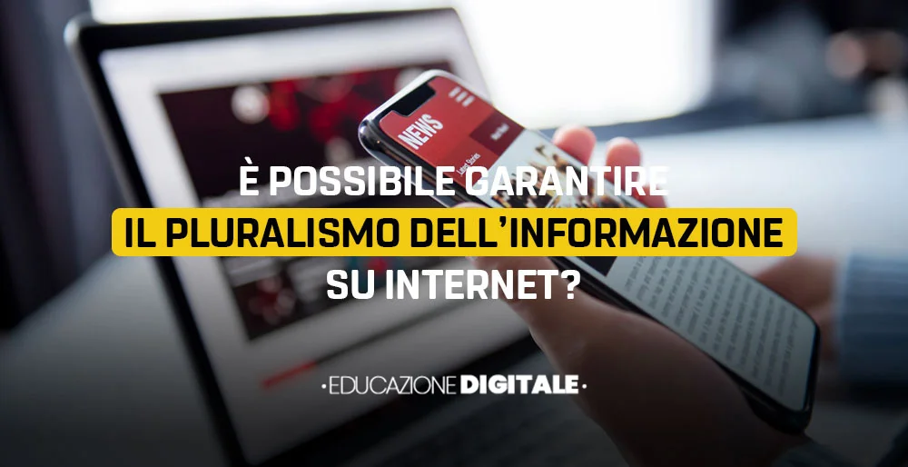 È possibile garantire il pluralismo dell’informazione su Internet?