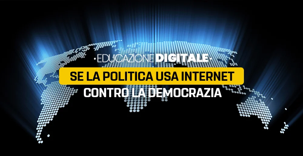 Se la politica usa internet contro la democrazia