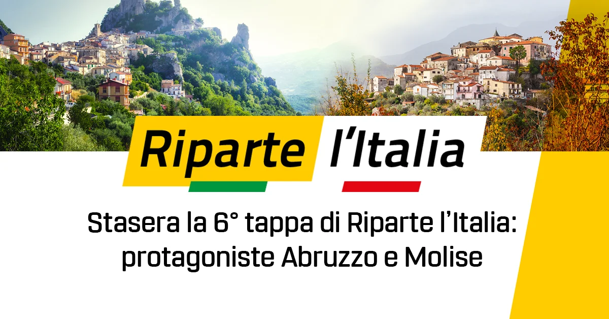 Stasera la 6° tappa di Riparte l’Italia: protagoniste Abruzzo e Molise