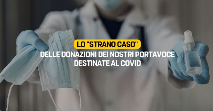 Lo "strano caso" delle donazioni dei nostri portavoce destinate al Covid