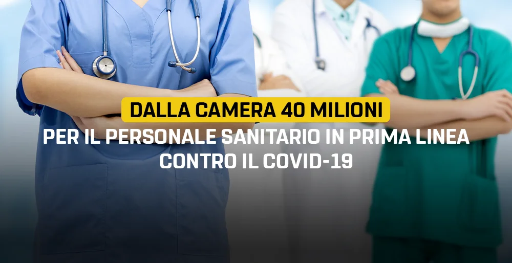 Dalla Camera 40 milioni per il personale sanitario in prima linea contro il Covid-19