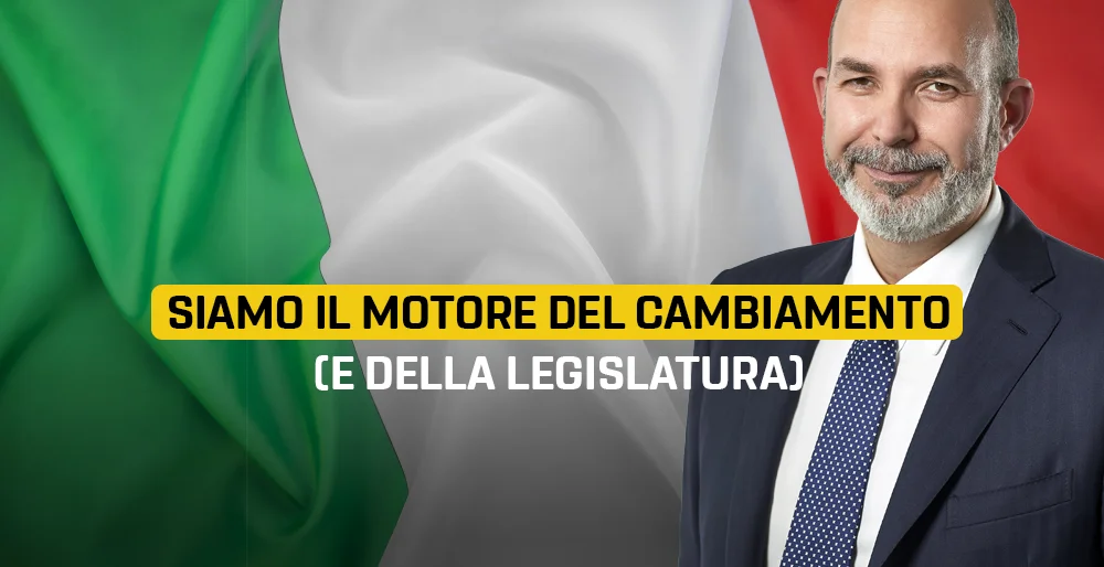 Siamo il motore del cambiamento (e della legislatura)