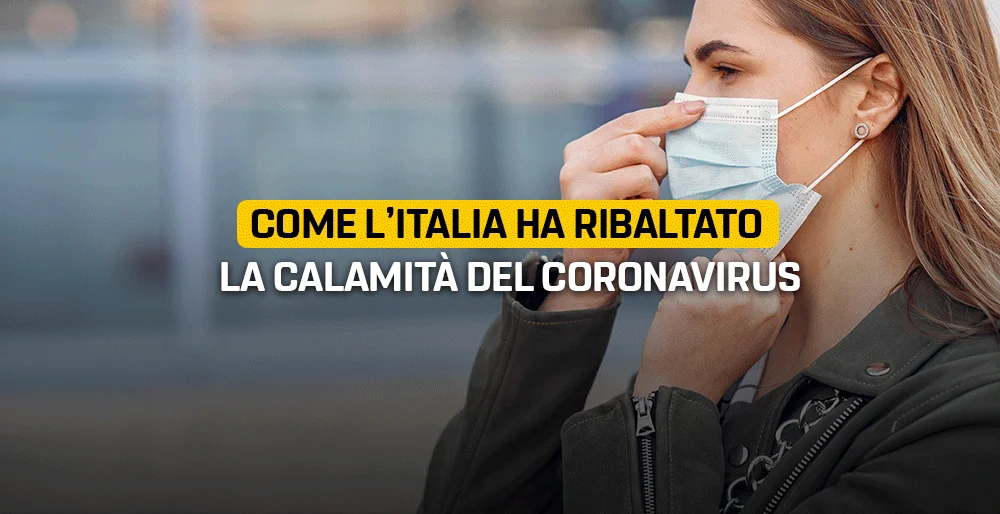Come l’Italia ha ribaltato la calamità del Coronavirus