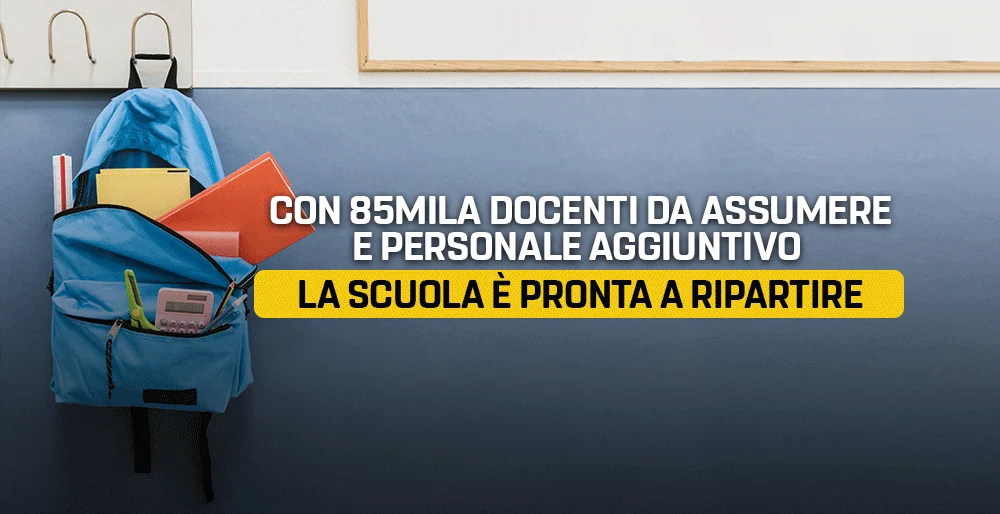 Con 85mila docenti da assumere e personale aggiuntivo la scuola è pronta a ripartire