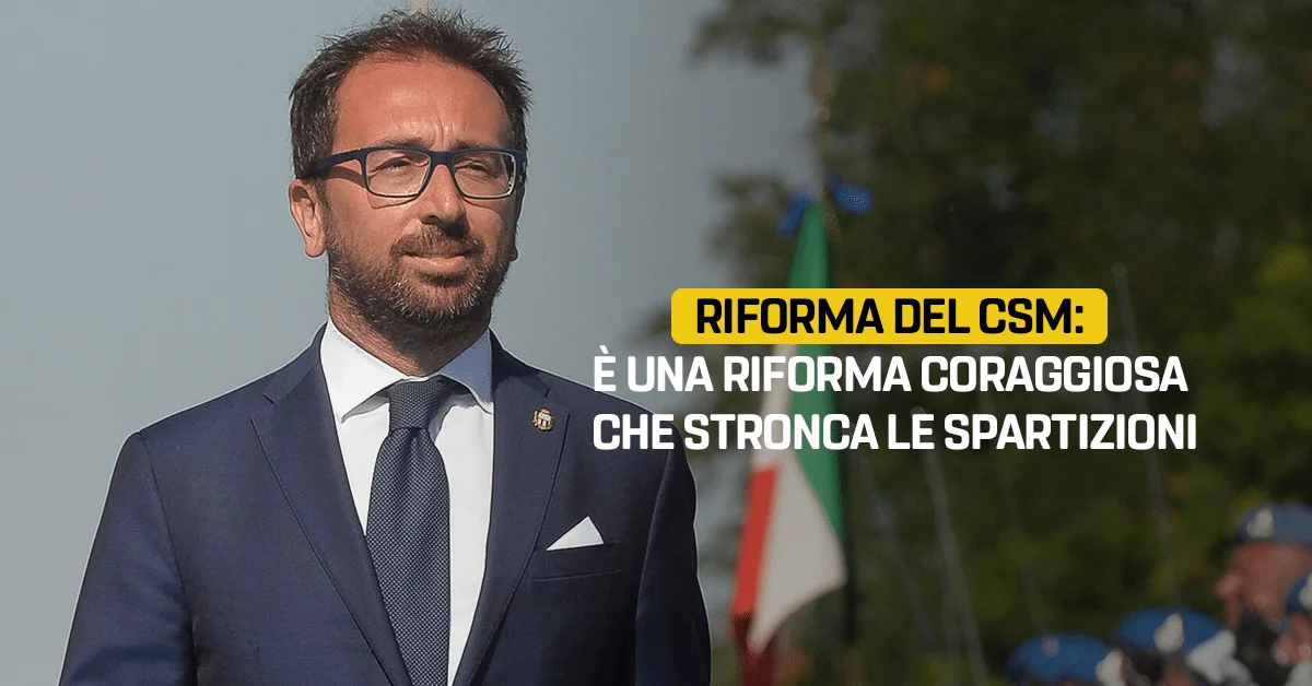 Riforma del Csm: è una riforma coraggiosa che stronca le spartizioni