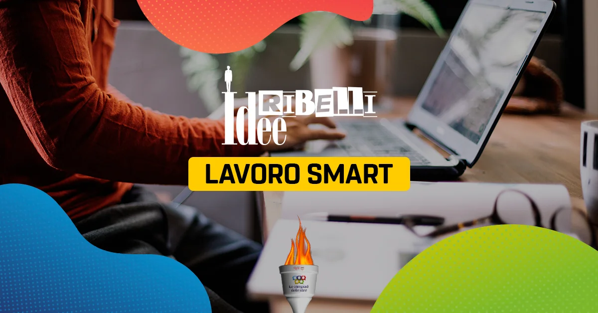 Idee ribelli: Lavoro Smart
