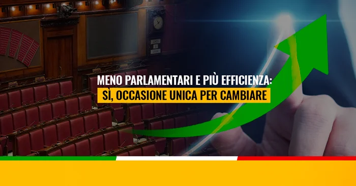 Meno parlamentari e più efficienza: Sì, occasione unica per cambiare
