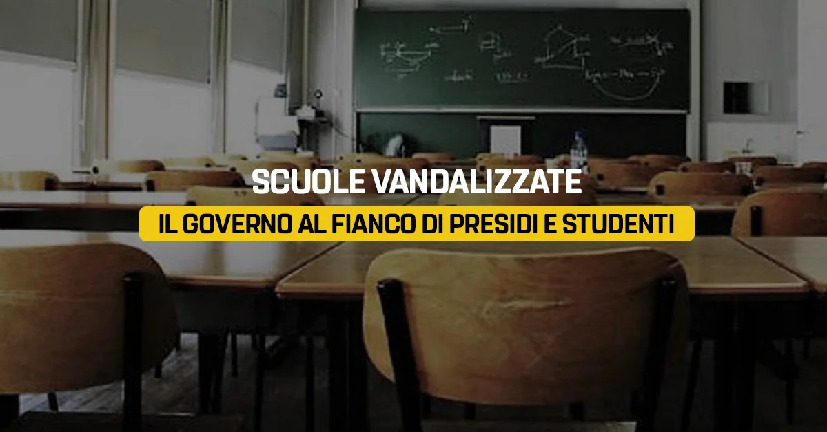 Scuole vandalizzate, il Governo al fianco di presidi e studenti