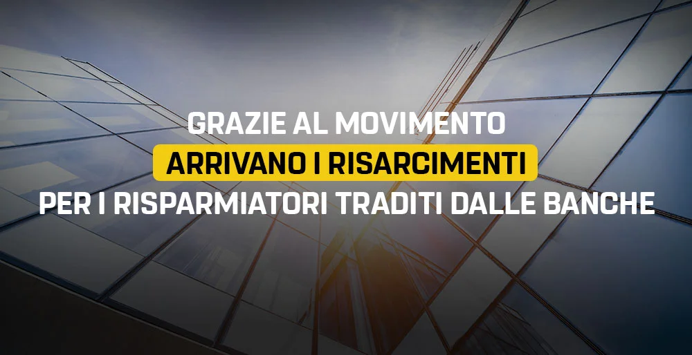 Grazie al MoVimento arrivano i risarcimenti per i risparmiatori traditi dalle banche