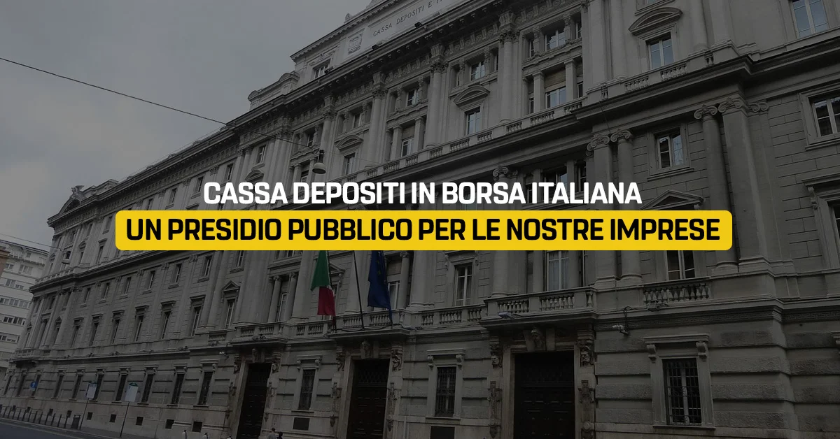 Cassa Depositi in Borsa Italiana. Un presidio pubblico per le nostre imprese