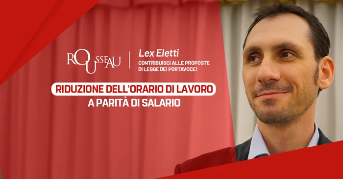 Le proposte di legge su Lex Eletti: Riduzione orario di lavoro a parità di salario