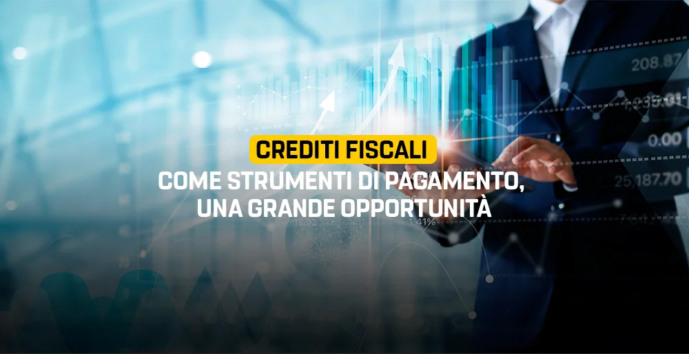 Crediti fiscali come strumenti di pagamento, una grande opportunità
