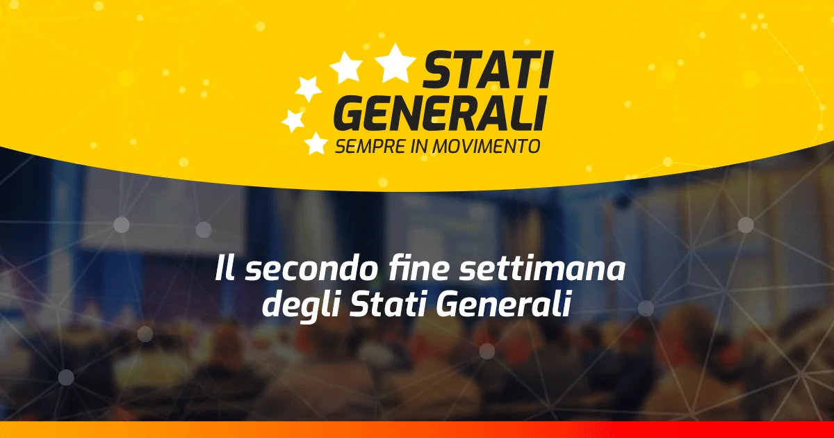 Il secondo fine settimana degli Stati Generali