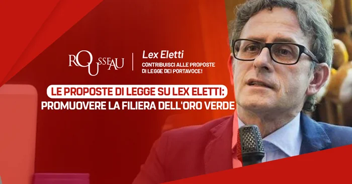 Le proposte di legge su Lex Eletti: promuovere la filiera dell'oro verde