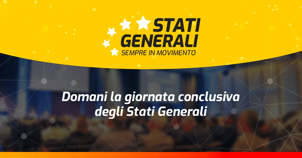 Domani la giornata conclusiva degli Stati Generali