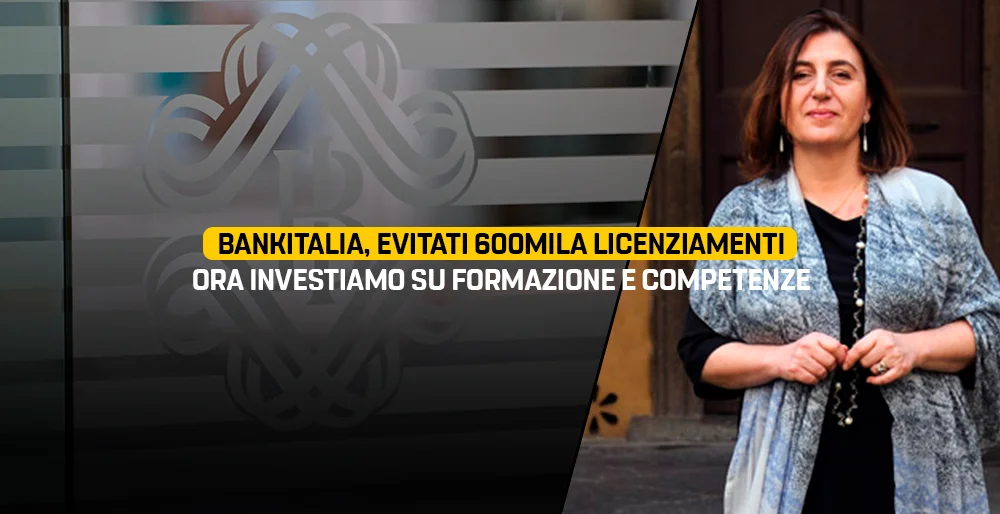 Bankitalia, evitati 600mila licenziamenti: ora investiamo su formazione e competenze