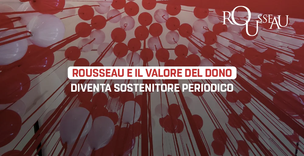 Rousseau e il valore del dono: diventa sostenitore periodico