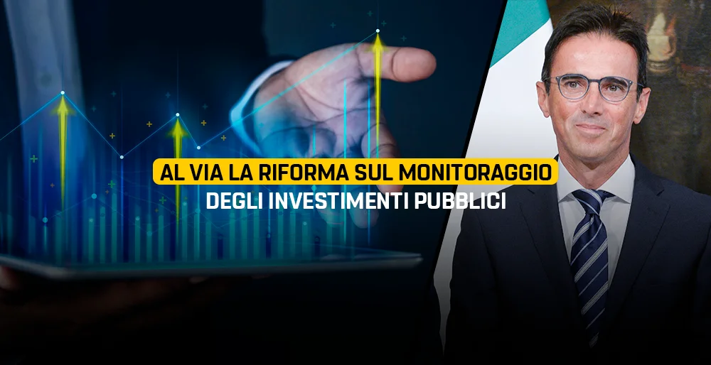 Al via la riforma sul monitoraggio degli investimenti pubblici