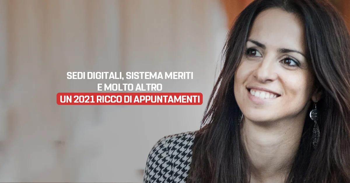 Sedi digitali, sistema meriti e molto altro. Un 2021 ricco di appuntamenti