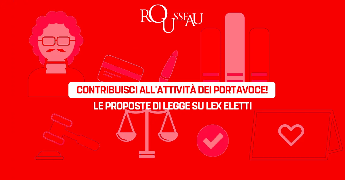 Contribuisci all'attività dei portavoce! Le proposte di legge su Lex Eletti
