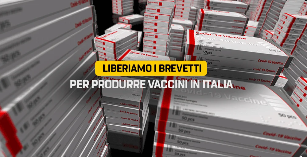 Liberiamo i brevetti per produrre vaccini in Italia